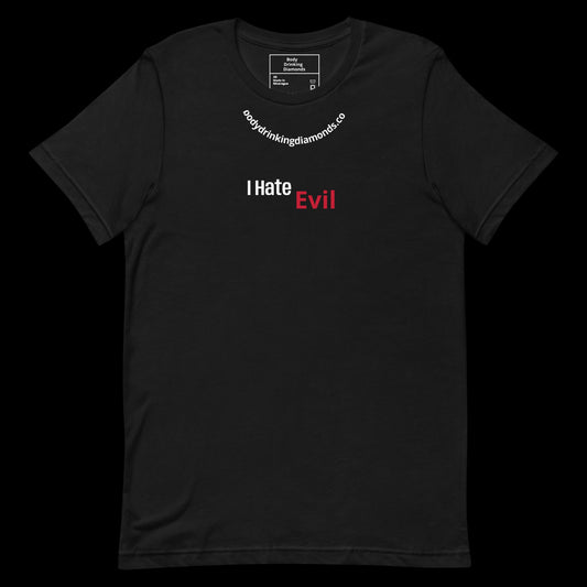 BDD I hate evil t-shirt